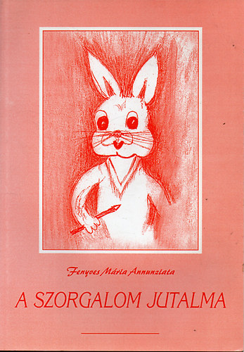 Fenyvesmria Annuncita - A szorgalom jutalma