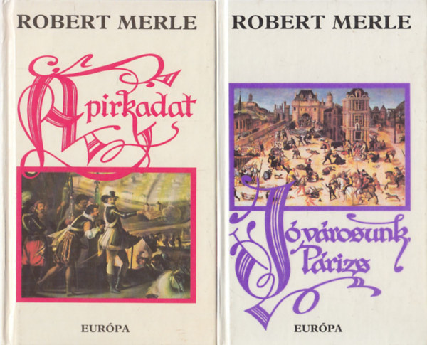Robert Merle - Szenvedlyes szeretet + J vrosunk + Prizs A pirkadat ( 3 db )