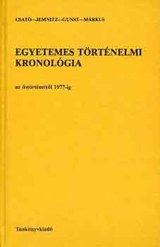 Csató-Jemnitz-Gunst-Márkus - Egyetemes történelmi kronológia (az őstörténettől 1977-ig)