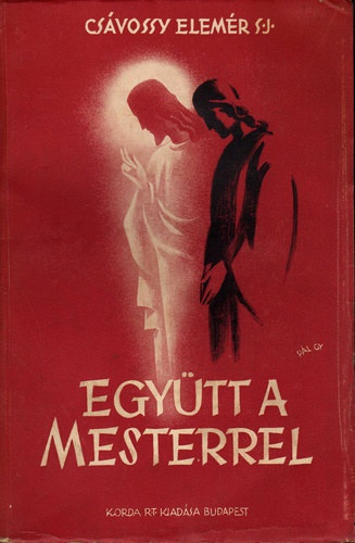 Csávossy Elemér - Együtt a mesterrel