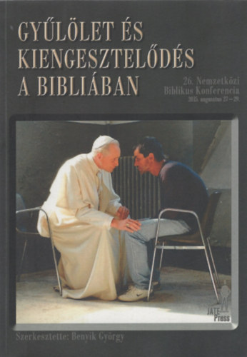 Benyik Gyrgy (szerk.) - Gyllet s kiengesztelds a Bibliban