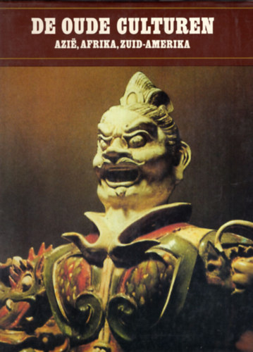 De Oude culturen Azie, Afrika, Zuid-Amerika ( Holland nyelv� r�g�szet )