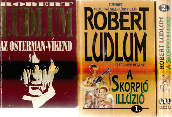 Robert Ludlum - 3 db könyv, 2 db mű, Az Osterman-vikend, A skorpió illuzió 1-2.