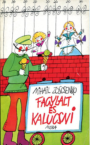 Mihail Zoscsenko - Fagylalt s kalucsni