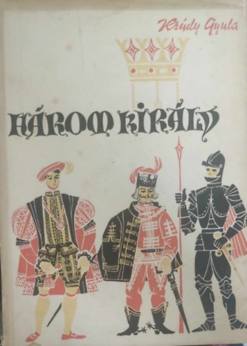 Kr�dy Gyula - H�rom kir�ly