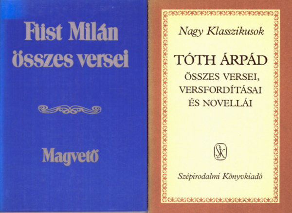 T�th �rp�d, F�st Mil�n - 2 db verses k�tet: T�th �rp�d �sszes versei, versford�t�si �s novell�i + F�st Mil�n �sszes versei