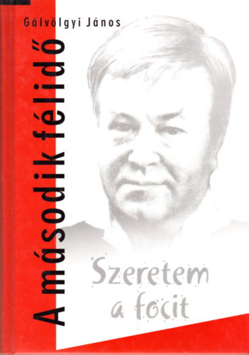 Glvlgyi Jnos - Szeretem a focit - A msodik flid