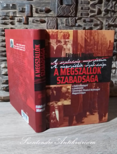 Fldesi Margit, Rvai Jzsef, Gyurkovics Tibor, Molnr Tams (lektor) - A megszllk szabadsga - A szabadsg megszllsa (Sajt kppel!)