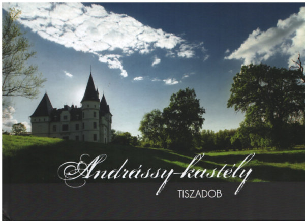 Rozsnyai J�zsef - Andr�ssy-kast�ly Tiszadob