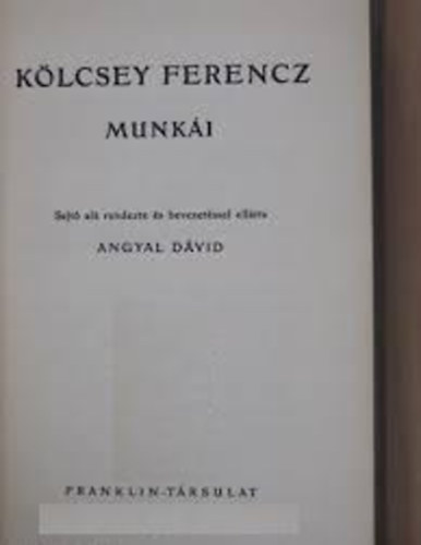 Angyal D�vid (szerk.) - K�lcsey Ferencz munk�i