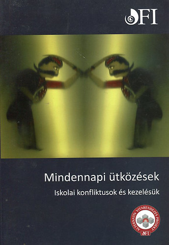 Mindennapi �tk�z�sek - Iskolai konfliktusok �s kezel�s�k