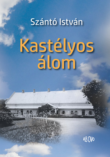 Szántó István - Kastélyos álom