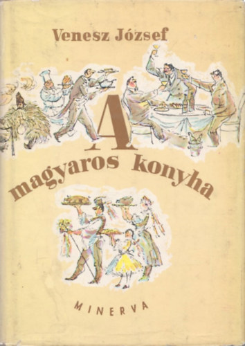 Venesz József - A magyaros konyha