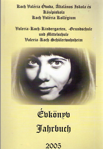 Koch Val�ria �voda, �ltal�nos Iskola �s K�z�piskola - Koch Val�ria Koll�gium �vk�nyv 2005