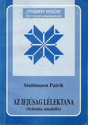 Stuhlmann Patrik - Az Ifjúság lélektana (Scientia amabilis)