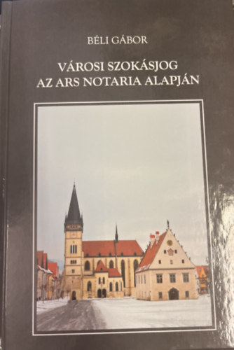 Béli Gábor - Városi szokásjog az Ars Notaria alapján