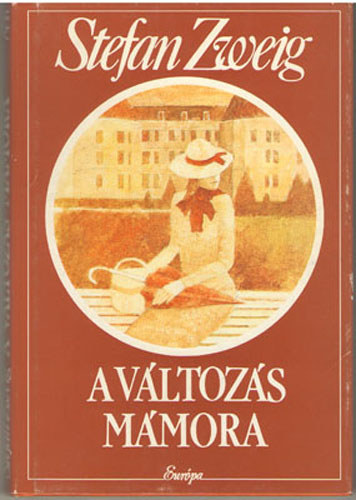 Stefan Zweig - A v�ltoz�s m�mora
