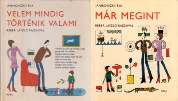 Janikovszky �va - Velem mindig t�rt�nik valami +  M�r megint! (R�ber L�szl� rajzaival) ( 2 k�tet )