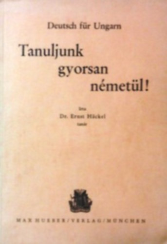 Dr Ernst Hackel - Tanuljunk gyorsan nmetl! (Deutsch fr ungarn)