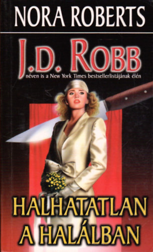 J. D. Robb (Nora Roberts) - Halhatatlan a hallban