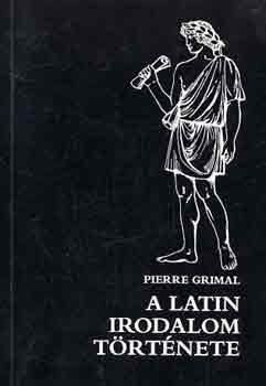Pierre Grimal - A latin irodalom t�rt�nete