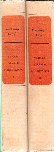 Kosztolányi Dezső - Verses drámafordítások I-II.