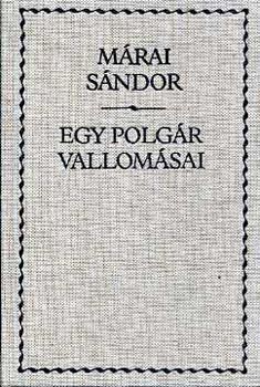 Márai Sándor - Egy polgár vallomásai