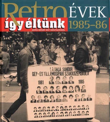 Szky Jnos - Retrovek 1985-86 - gy ltnk - Kpes riport egy idutazsrl