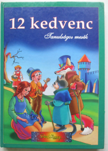 Kovács Andrea szerkesztése - 12 kedvenc Tanulságos mesék