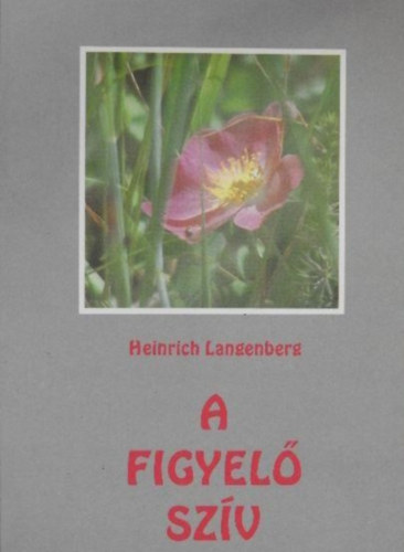 Heinrich Langenberg - A figyel� sz�v