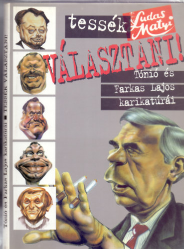 Farkas Lajos - Tni (Tth Antal) - Tessk vlasztani! - Tni s Farkas Lajos karikatri (Dediklt)