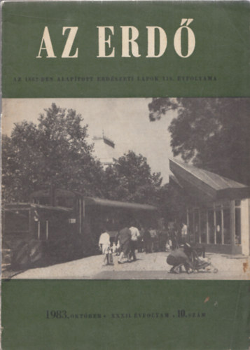 Dr. Solymos Rezs (szerk.) - Az erd (Az 1862-ben alaptott erdszeti lapok 118. vfolyama) XXXII. vfolyam, 1983. oktber 10. szm