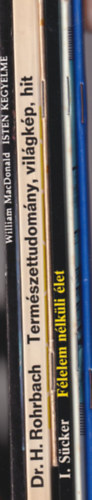 William MacDonald, Dr. H. Rohrbach, I. dr. Sücker, Theodor Bovet - 6 db vallási könyv: Jelek és csodák + Félelem és elrejtettség + Félelem nélküli élet + Morzsák az élet kenyeréből + Természettudomány világkép - Hit + Isten kegyelme
