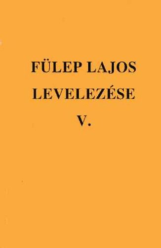 Tmr rpd (szerk.) - Flep Lajos levelezse V. - 1945-1950
