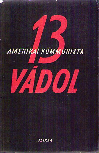 13 amerikai kommunista v�dol