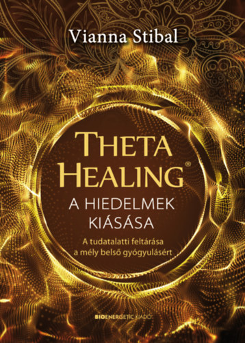 Vianna Stibal - ThetaHealing - A hiedelmek kissa