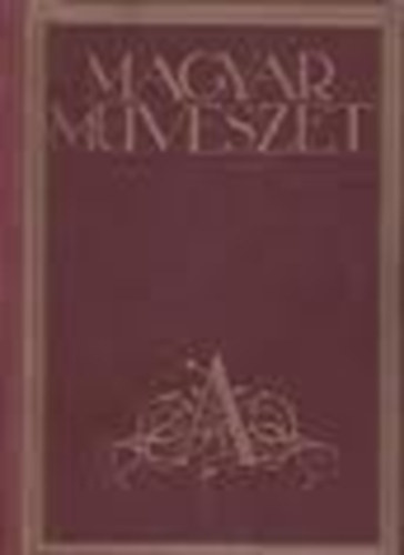 Majovszky Pl  (szerk.) - Magyar mvszet  IV. rf. 1928