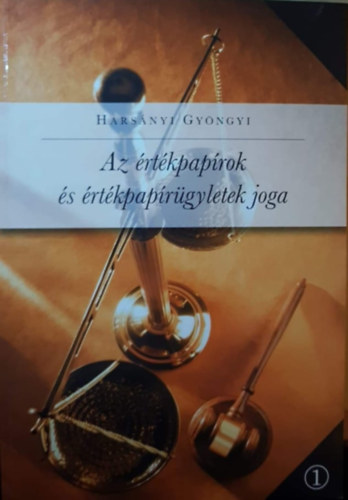 Hars�nyi Gy�ngyi - Az �rt�kpap�rok �s �rt�kpap�r�gyletek joga