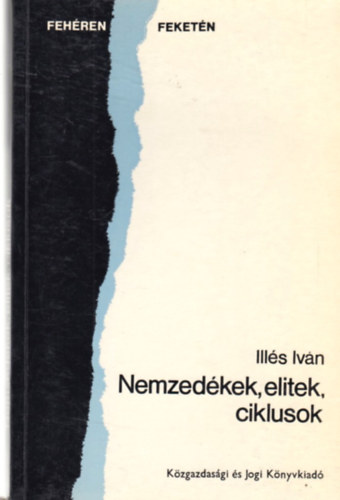 Illés Iván - Nemzedékek, elitek, ciklusok