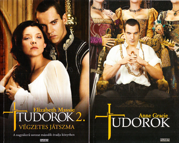 Elizabeth Massie, Anne Gracie - Tudorok 1-2. (A király, a királyné és a szerető + Végzetes játszma)