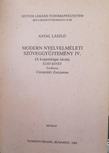 Csongrády Zsuzsanna (ford) - Modern nyelvelméleti szöveggyűjtemény IV. (A koppenhágai iskola első kötet)