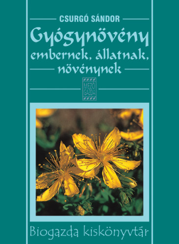 Csurg� S�ndor - Gy�gyn�v�ny embernek, �llatnak, n�v�nynek