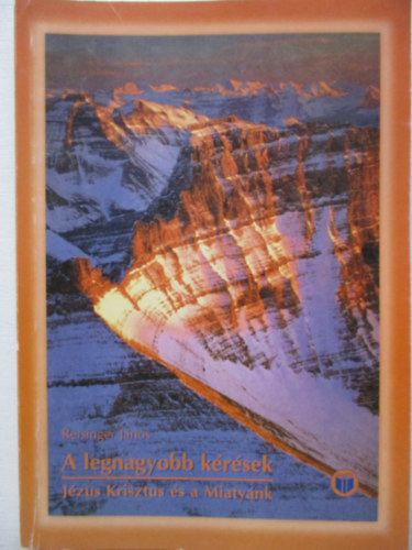 Reisinger Jnos - A legnagyobb krsek - Jzus Krisztus s a miatynk