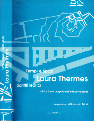 Laura Thermes, Giancarlo Priori - Tempe e Spazi - Laura Thermes - Scritti Teorici