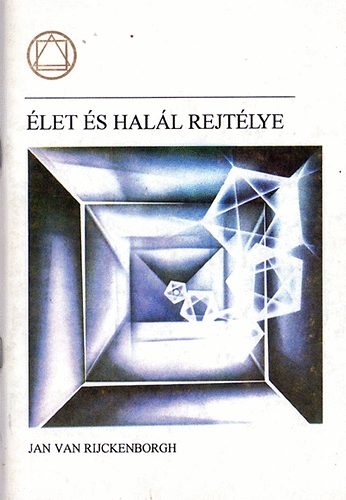 J.Van Rijckenborgh - Élet és halál rejtélye