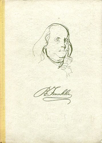 Sós Endre - Aki az égtől elragadta a villámot.. (Benjamin Franklin életregénye)