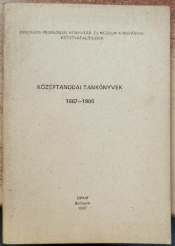 Pozsr Istvnn (szerk.) - Kzptanodai tanknyvek 1867-1905
