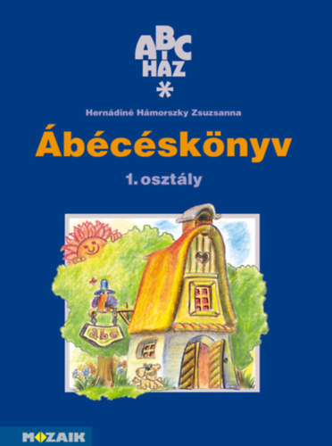 Hernádiné Hámorszky Zsuzsanna - ABC-ház Ábécéskönyv 1. osztály /I. félév/ - kötve