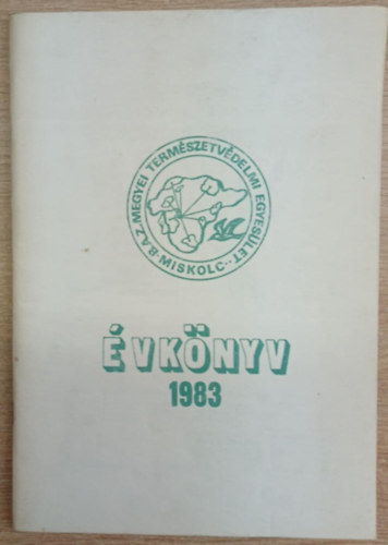 Dr. Bartus Elemr (szerk.) - B.A.Z. Megyei Termszetvdelmi Egyeslet vknyv 1983