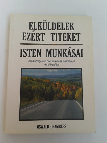 Elküldelek ezért titeket - Isten munkásai